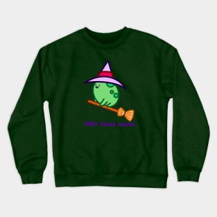 That witch frog Crewneck Sweatshirt